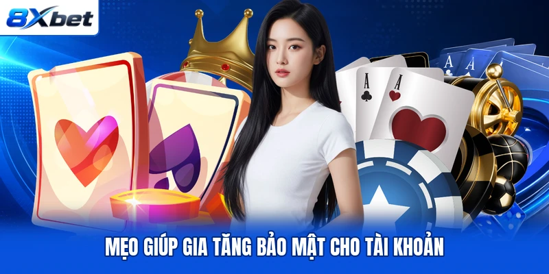 Mẹo giúp gia tăng bảo mật cho tài khoản Mẹo giúp gia tăng bảo mật cho tài khoản