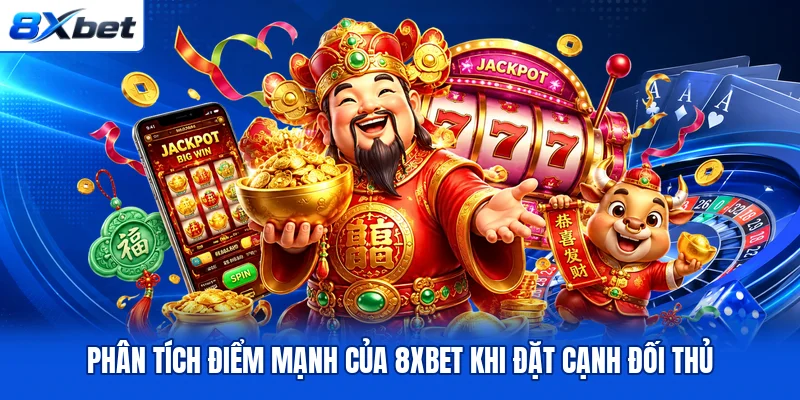 Tổng quan về 8XBET khi đặt cạnh một số nền tảng khác.